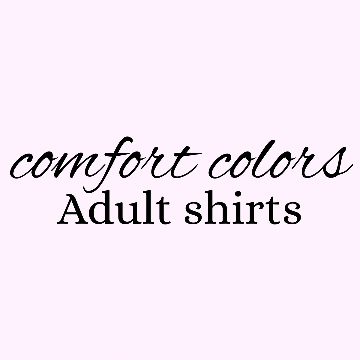 Adult comfort colors